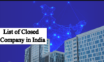 List of Closed Company in India:...