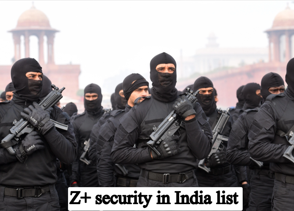 Z+ security in India List and all Protectors