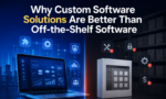 Why Custom Software Solutions Are Better...